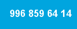 996 859 64 14 996 859 64 14